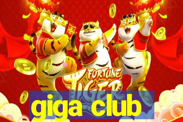 giga club